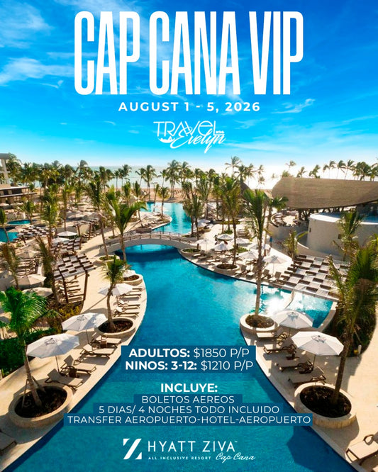 CAP CANA VIP TODO INCLUIDO AUG 1 - 5, 2026